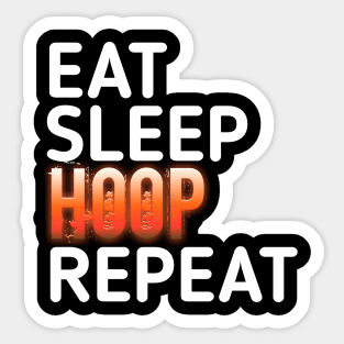 Eat Sleep Hoop Repeat Basketball - Basketball Graphic Typographic Design - Baller Fans Sports Lovers - Holiday Gift Ideas Sticker